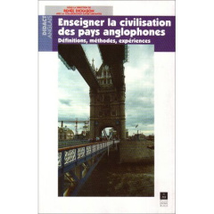 Enseigner la civilisation des pays anglophones. Définitions, méthodes, expériences - Dickason Renée ; Cervantes Xavier