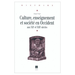 Culture, enseignement et société en Occident aux XIIe et XIIIe siècles - Verger Jacques