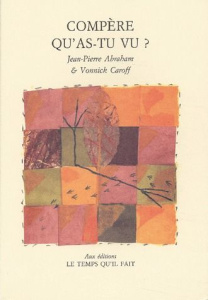 Compère qu'as-tu vu ? - Abraham Jean-Pierre ; Caroff Vonnick