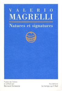 Natures et signatures - Magrelli Valerio