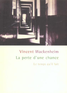 La perte d'une chance - Wackenheim Vincent
