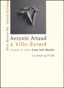 Antonin Artaud à Ville-Evrard. Pendant la durée d'une nuit blanche - Becker-Ho Alice ; Rondeau Gérard