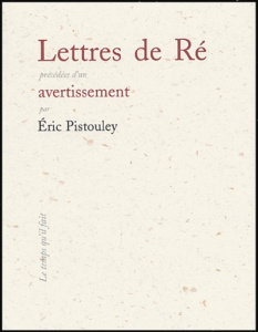 Lettres de Ré précédées d'un Avertissement - Pistouley Eric