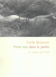 Pieds nus dans le jardin - Beauvoir Cécile