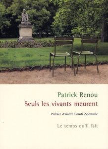 Seuls les vivants meurent - Renou Patrick ; Comte-Sponville André