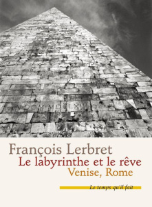 Le labyrinthe et le rêve - Lerbret François
