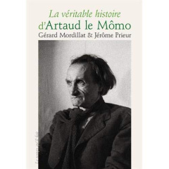 La véritable histoire d'Artaud le Mômo. Avec 1 DVD - Mordillat Gérard ; Prieur Jérôme ; Colomb Denise ;