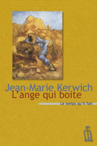 L'ange qui boîte. Précédé de Les jours simples - Kerwich Jean-Marie