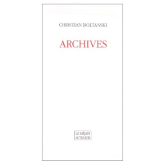 Christian Boltanski. Archives - Boltanski Christian