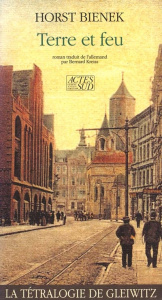 La tétralogie de Gleiwitz Tome 4 : Terre et feu - Bienek Horst