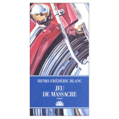 Jeu de massacre - Blanc Henri-Frédéric