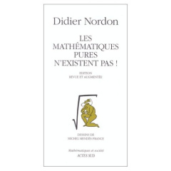 Les mathématiques pures n'existent pas !. Mathématiques et société - Mendès France Michel ; Nordon Didier