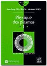 PHYSIQUE DES PLASMAS VOL 1 - DELCROIX/BERS