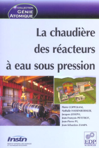 CHAUDIERES DES REACTEURS AU EAU SOUS PRESSION (LES) - PY J P ET AL