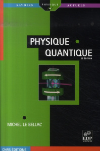 PHYSIQUE QUANTIQUE NELLE EDITION - LE BELLAC M