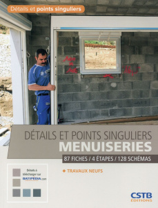 Menuiseries. Travaux neufs 87 fiches / 4 étapes / 128 schémas - Lagier Hubert ; Bize Brigitte ; Bel Thierry