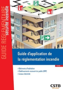 Guide d'application de la réglementation incendie. Habitation, ERP, locaux d'activité, 7e édition - CASSO ET ASSOCIES (C