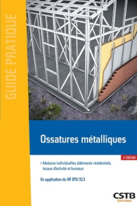 Ossatures métalliques. Maisons individuelles, bâtiments résidentiels, locaux industriels et bureaux, - Thollard Xavier ; Lauby Jean-Marc