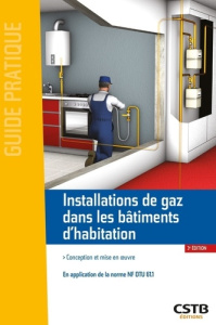 Installations de gaz dans les bâtiments d'habitation. Conception et mise en oeuvre - En application - Potin Marc ; Hubert Michel ; Saincet Laurent
