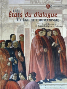 Les Etats du dialogue à l'âge de l'humanisme - Buron Emmanuel ; Guérin Philippe ; Lesage Claire