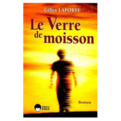 Le verre de moisson - Laporte Gilles