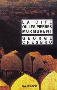 La cité où les pierres murmurent - Chesbro George-C