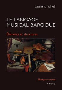 Le langage musical baroque. Eléments et structures, 3e édition - Fichet Laurent