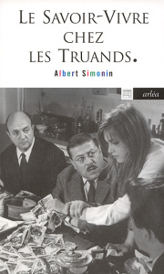 Le savoir-vivre chez les truands - Simonin Albert