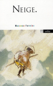 Neige - Fermine Maxence ; Lemoine Georges
