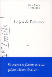 Le jeu de l'absence - Verhaeghe Jean-Daniel