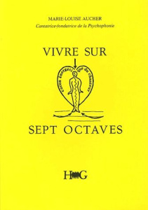 Vivre sur sept octaves - Aucher Marie-Louise