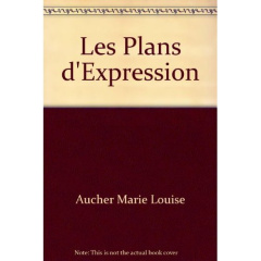 Les plans d'expression, schéma de psychophonie. Démarches selon les trois éléments : poésie-mélodie- - Aucher Marie-Louise