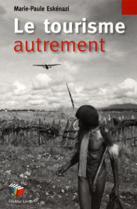 Le Tourisme autrement. Pour retrouver le plaisir du voyage - Eskénazi Marie-Paule
