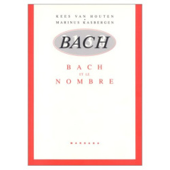 Bach et le nombre suivi de L'art de la fugue - Kasbergen Marinus ; Van Houten Kees