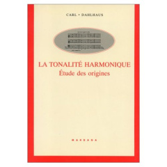 La tonalité harmonique. Etude des origines - Dahlhaus Carl