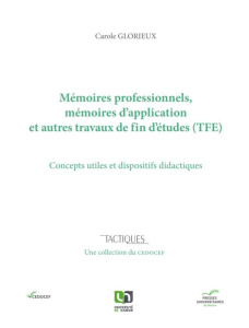 Mémoires professionnels, mémoires d'application et autres travaux de fin d'études (TFE). Concepts ut - Glorieux Carole ; Pollet Marie-Christine