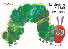 La chenille qui fait des trous - Carle Eric