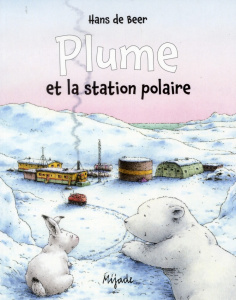 Plume et la station polaire - De Beer Hans