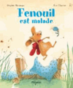Fenouil est malade - Weninger Brigitte ; Tharlet Eve