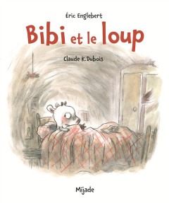 Bibi et le loup - Engelbert Erik ; Dubois Claude K.