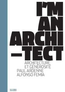 Alfonso Femia, D'architecture. Générosité, Edition bilingue français-anglais - Ardenne Paul