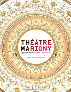 Théâtre Marigny. Histoire, architecture et spectacles - Gransard Pascale ; Millet Stéphane