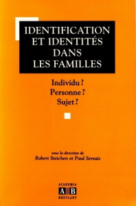 Identification et identités dans les familles. Individu ? Personne ? Sujet ? - Steichen Robert ; Servais Paul