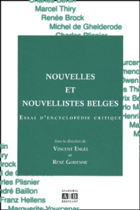 NOUVELLES ET NOUVELLISTES BELGES ESSAI D'ENCYCLOPEDIE CRITIQUE - ENGEL VINCENT / GODE