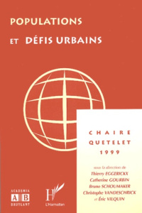 Populations et défis urbains. Chaire Quetelet 1999 - Eggerickx Thierry ; Gourbin Catherine ; Schoumaker