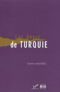 Les Grecs de Turquie - Akgönül Samim