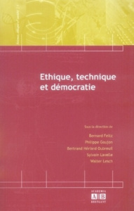 Ethique, technique et démocratie - Feltz Bernard ; Goujon Philippe ; Hériard-Dubreuil