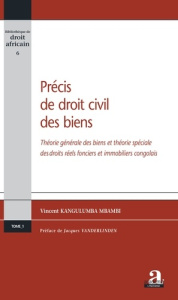 Précis de droit civil des biens. Tome 1, Théorie générale des biens et théorie spéciale des droits r - Kangulumba Mbambi Vincent ; Vanderlinden Jacques