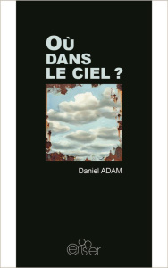 Où dans le ciel ? - Adam Daniel - Lemay D. - Lemay C.