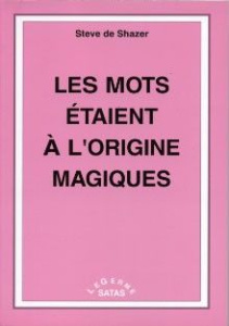 Les mots étaient à l'origine magiques - Shazer Steve de ; Bonora Alain